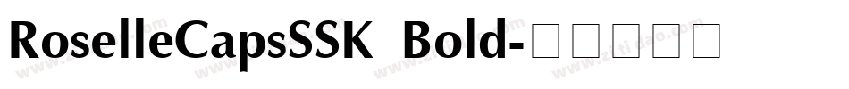 RoselleCapsSSK Bold字体转换